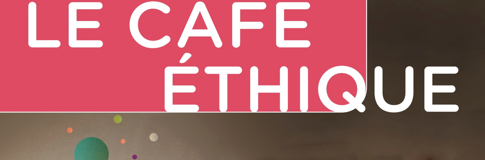 Café éthique: "La polyvalence, un atout"